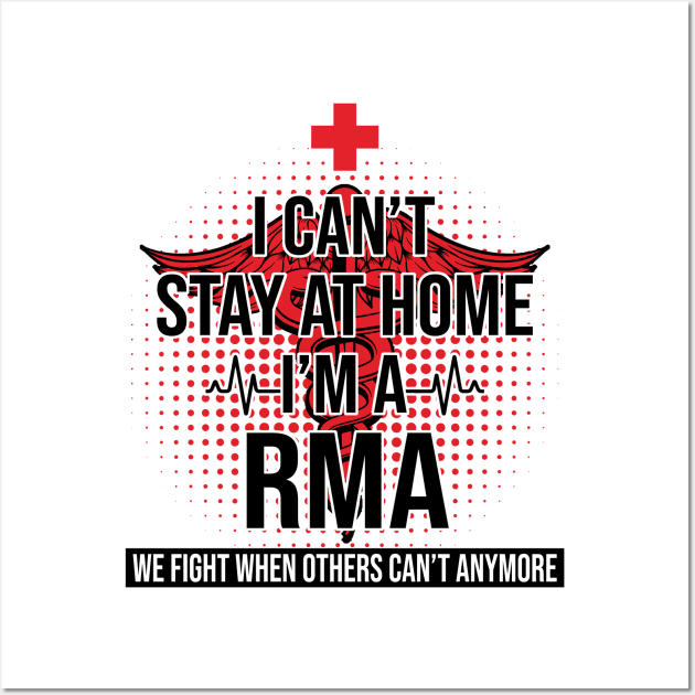 I Can't Stay At Home I'm A RMA We Fight - Nurse Gift Wall Art by bunnierosoff21835